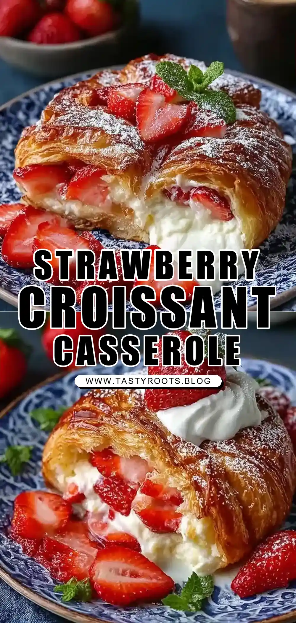 Strawberry Croissant French Toast Casserole: A Comforting Brunch Delight